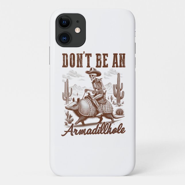  Don't Be An Armadillhole Case-Mate iPhone Case (Back)