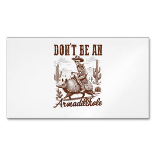 Don't Be An Armadillhole Magnetic Business Card