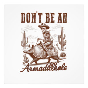 Don't Be An Armadillhole Photo Print