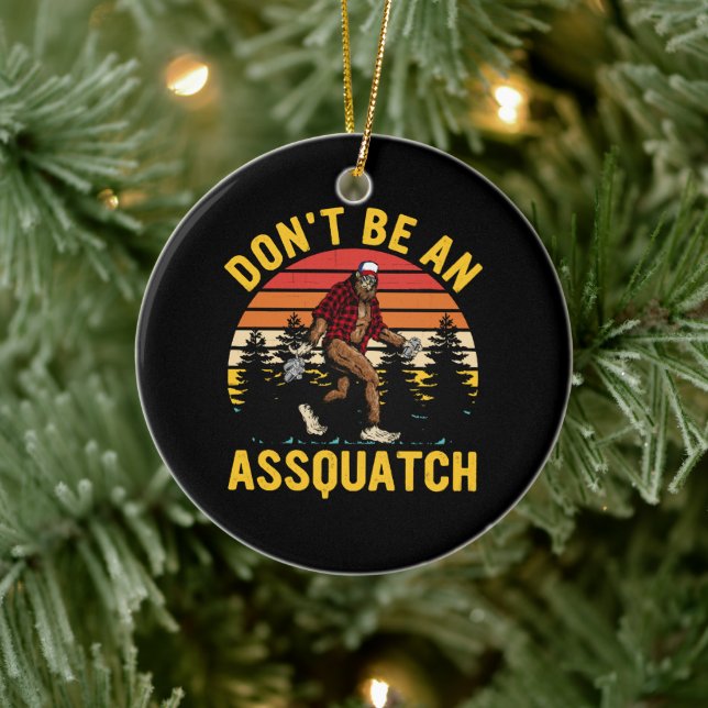 Don't Be An Assquatch Ceramic Ornament (Tree)