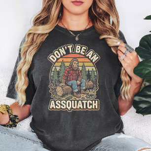 Don'T Be An Assquatch Funny Bigfoot Retro Art T-Shirt