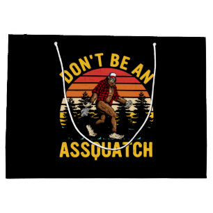 Don't Be An Assquatch Large Gift Bag