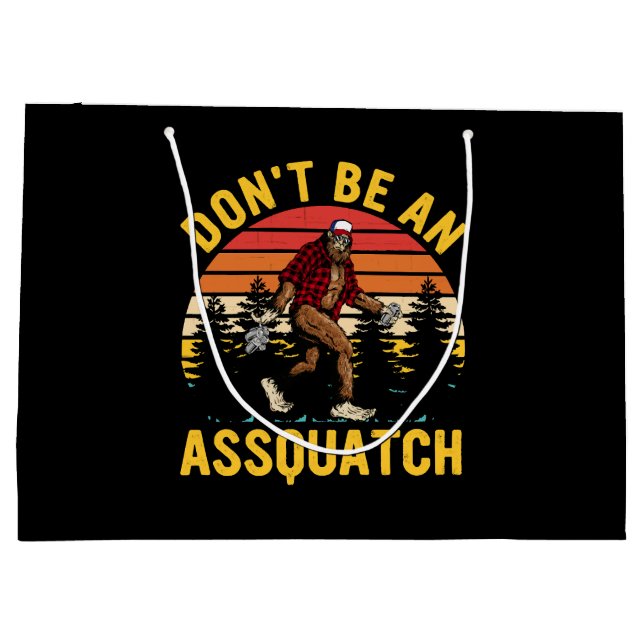 Don't Be An Assquatch Large Gift Bag (Back)
