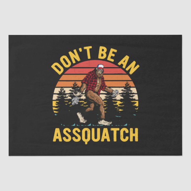 Don't Be An Assquatch Tissue Paper (Front)