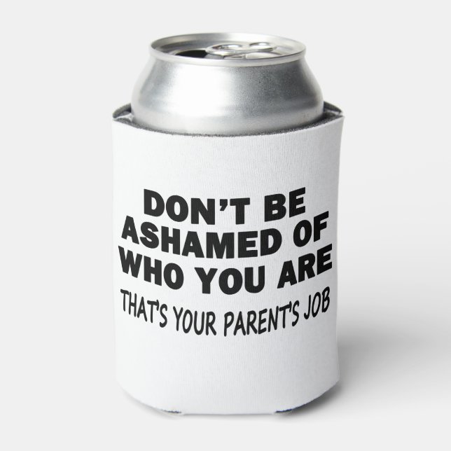 Don't Be Ashamed Can Cooler (Can Front)