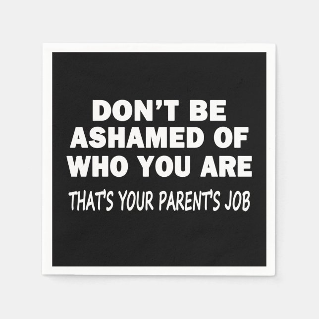 Don't Be Ashamed Napkin (Front)