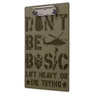 Don't Be Basic: Lift Heavy Or Die Trying Clipboard