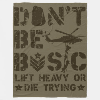 Don't Be Basic: Lift Heavy Or Die Trying Woobie Fleece Blanket