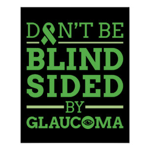 Don't Be Blind Sided by Glaucoma Poster