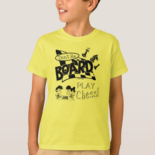 Don't be Board Play Chess, Kid's Chess TShirt (Front)