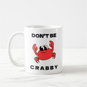 Don't Be Crabby Funny Red Crab Classic Mug