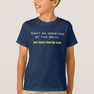 Don't be deceived by the Devil T-Shirt