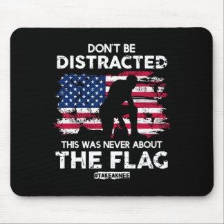 Don't Be Distracted! Take A Knee! Equal Rights Mouse Pad