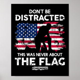 Don't Be Distracted! Take A Knee! Equal Rights  Poster