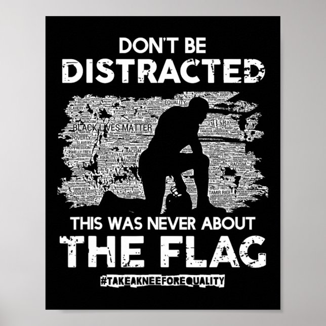 Don't Be Distracted! Take A Knee For Equality!  Poster (Front)