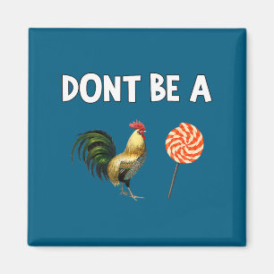Don't Be Don' Magnet