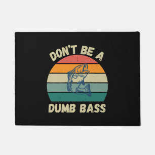 Dont Be Dumb Bass Doormat
