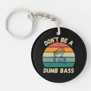 Dont Be Dumb Bass Key Ring