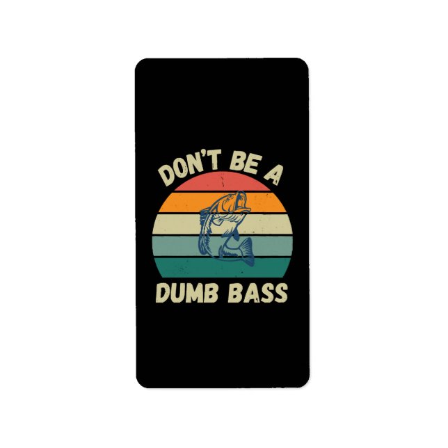 Dont Be Dumb Bass Label (Front)