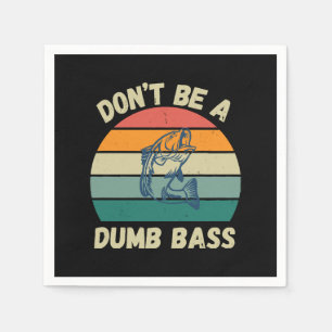 Dont Be Dumb Bass Napkin