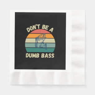 Dont Be Dumb Bass Napkin