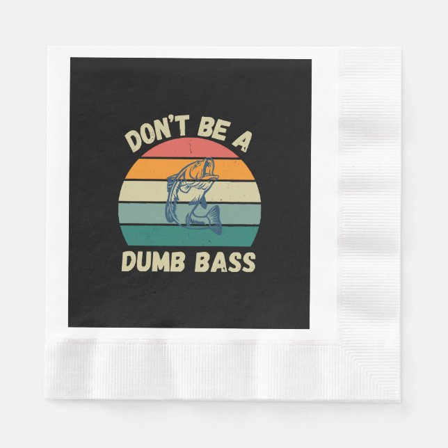 Dont Be Dumb Bass Napkin (Front)