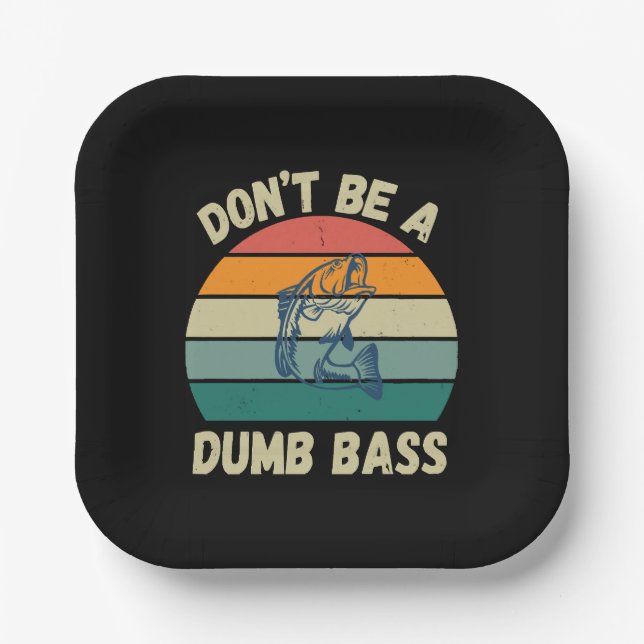 Dont Be Dumb Bass Paper Plate (Front)