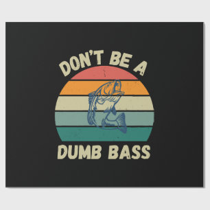 Dont Be Dumb Bass Wrapping Paper