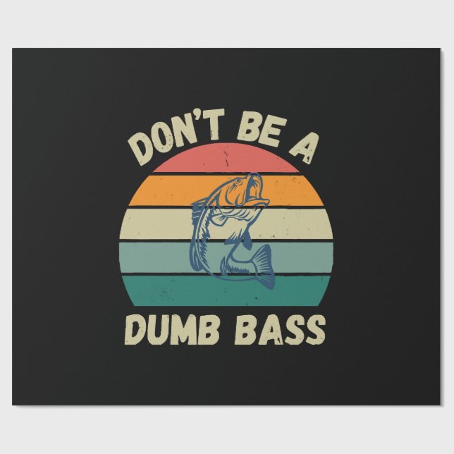 Dont Be Dumb Bass Wrapping Paper (Flat)