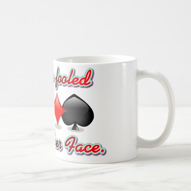 Don't Be Fooled by my Poker Face Coffee Mug (Right)