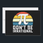 Don't Be Irrational Pi Day Math Mathematics Invitation<br><div class="desc">Don't Be Irrational Pi Day Math Mathematics</div>