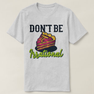 Don't Be Irrational Retro Pi Day Math Teacher Gift T-Shirt