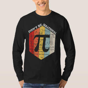 Don't Be Irrational Retro Vintage Symbol Pi Day Ma T-Shirt