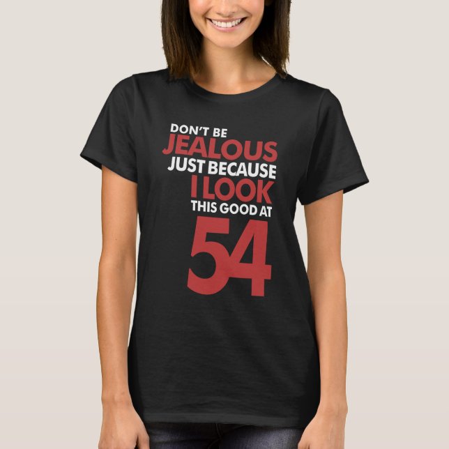 Don't Be Jealous 54 T-Shirt (Front)