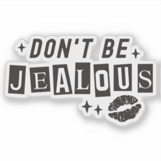 Don't Be Jealous Funny Girl Quotes Custom-Cut Viny
