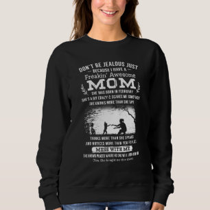 Dont Be Jealous Just Because I Have A Awesome Mum Sweatshirt