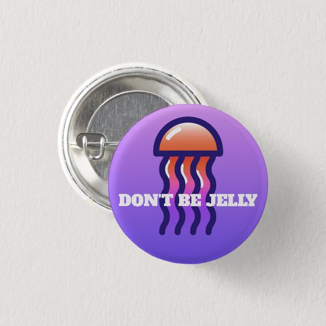 Don't Be Jelly Button (Front & Back)