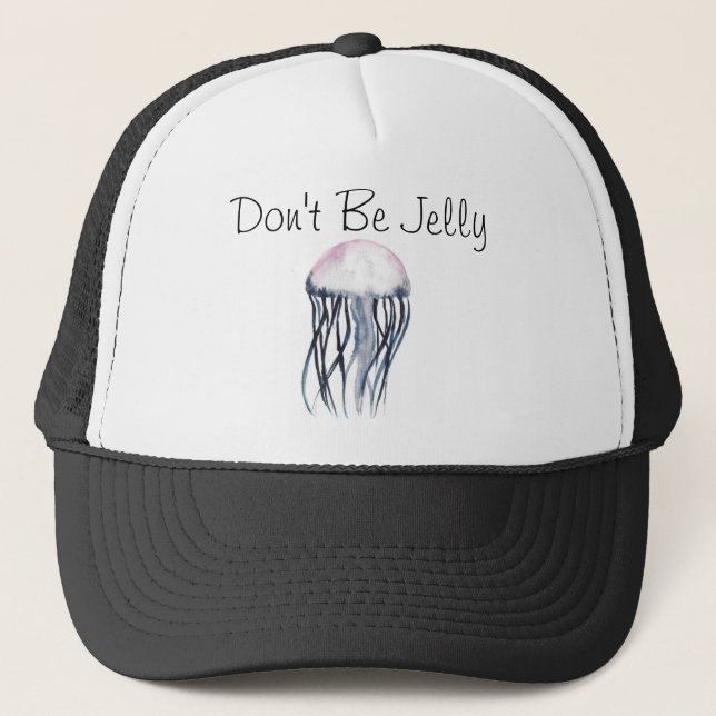 Don't Be Jelly Trucker Hat (Front)