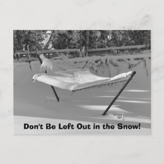 Don't Be Left Out in the Snow Postcard