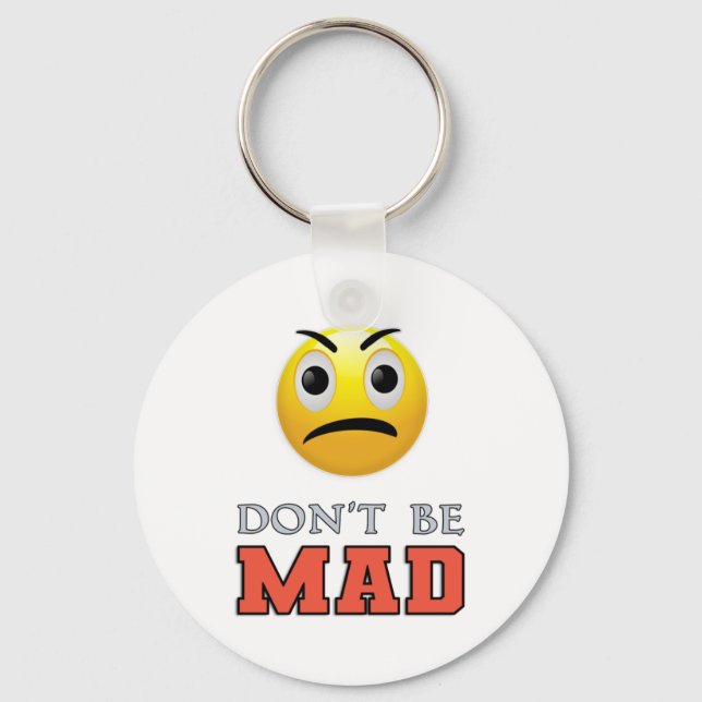 DON'T BE MAD Funny Emoji Face Key Ring (Front)