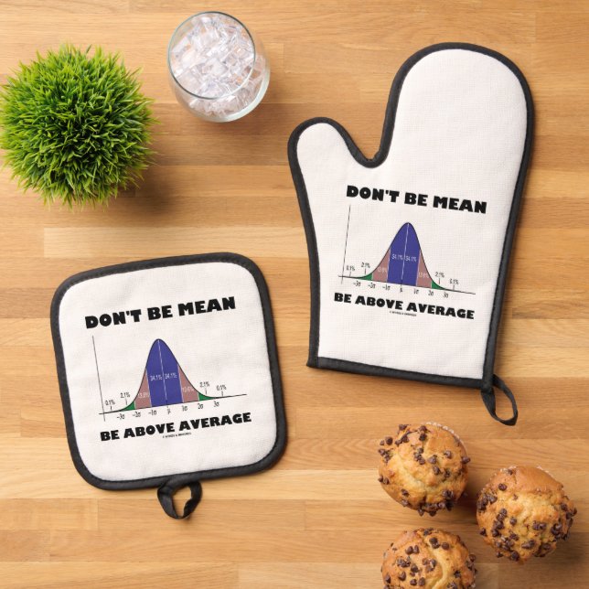 Don't Be Mean Be Above Average Stats Advice Humour Oven Mitt & Pot Holder Set (Top Down)