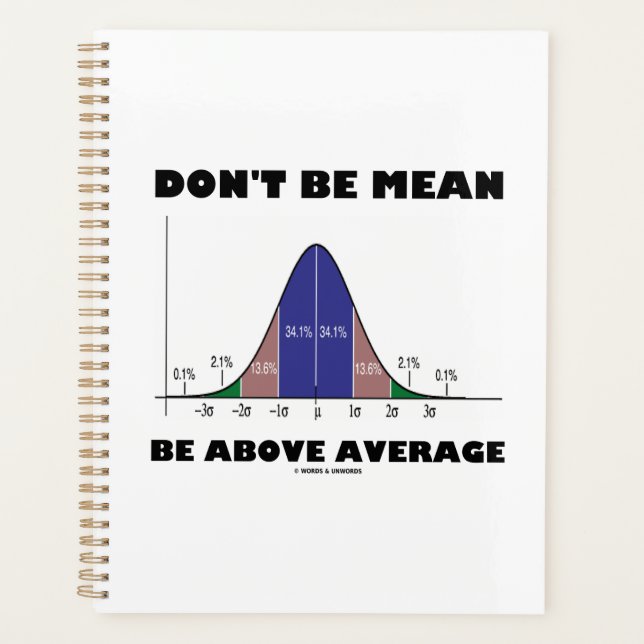 Don't Be Mean Be Above Average Stats Advice Humour Planner (Front)