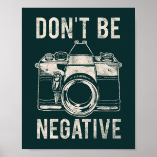 Don't Be Negative Motivation Poster