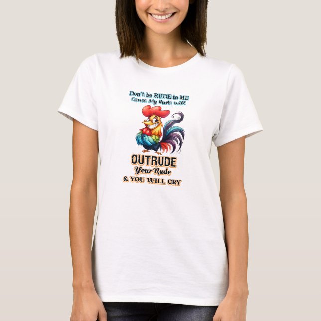 Don't Be Rude Rooster T-Shirt (Front)