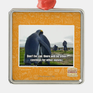 Don't be Sad Metal Ornament