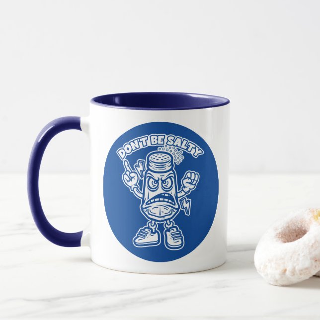 Don't Be Salty, Funny Illustration Mug (With Donut)