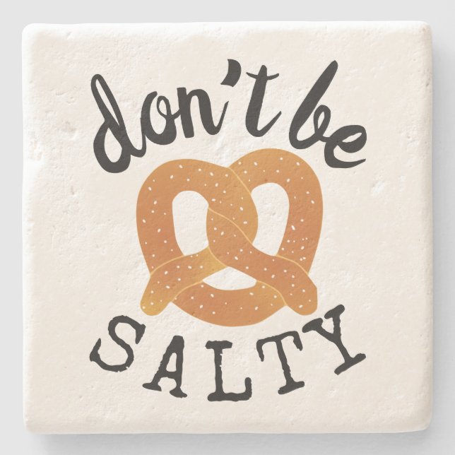 Don't Be Salty Funny Pretzel Pun Stone Coaster (Front)