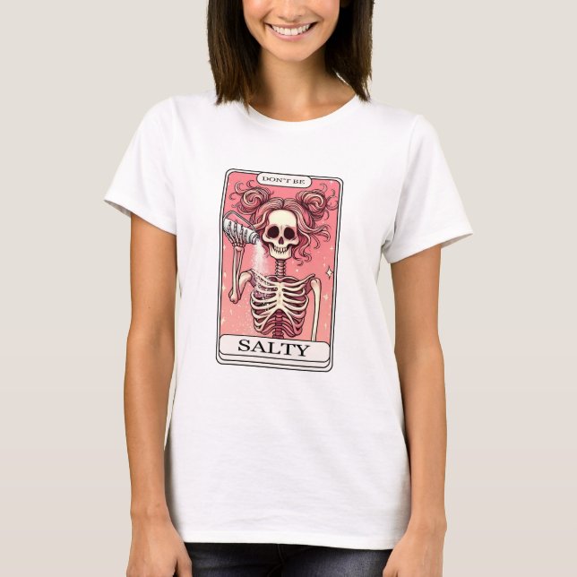 Dont Be Salty Skeleton Tarot T-Shirt (Front)