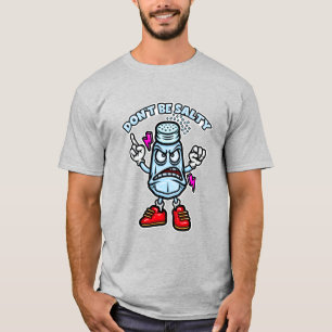Don't Be Salty T-Shirt
