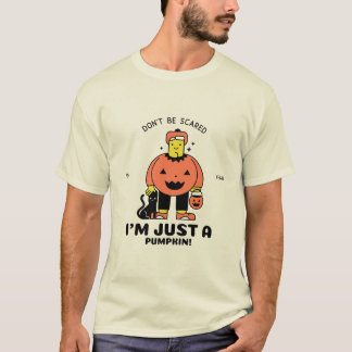 Don't Be Scared, I'm Just a Pumpkin Halloween T-Sh T-Shirt